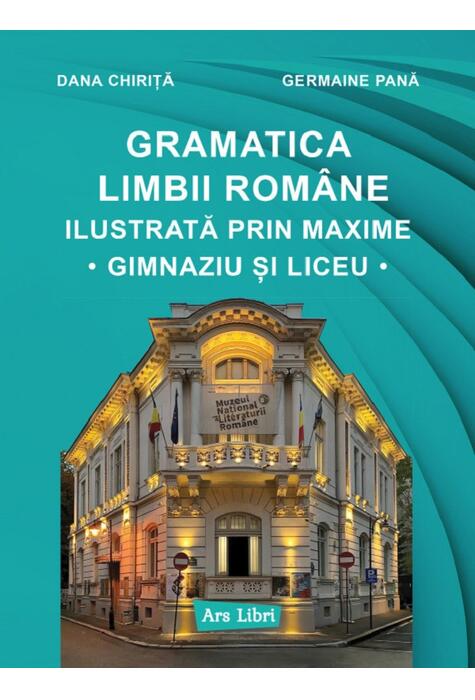 Copertă produs Gramatica limbii rom&acirc;ne ilustrată prin maxime. Gimnaziu și liceu