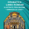 Copertă produs Gramatica limbii rom&acirc;ne ilustrată prin maxime. Gimnaziu și liceu - gallery small 