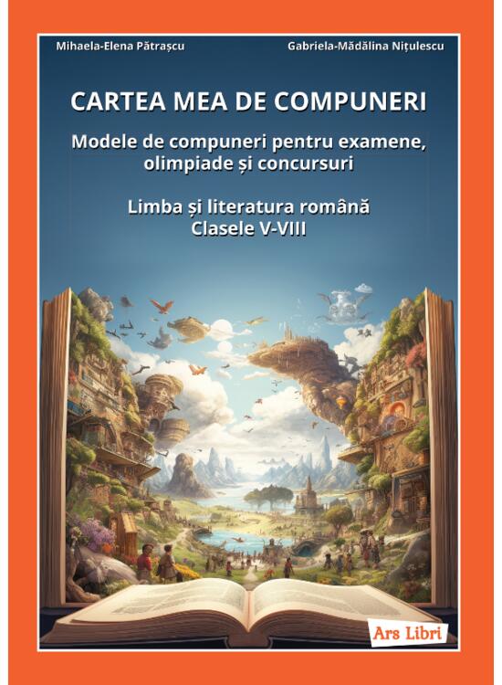 Copertă produs Cartea mea de compuneri. Limba și literatura rom&acirc;nă - clasele V-VIII - gallery big 1