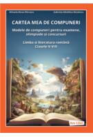 Imagine produs Cartea mea de compuneri. Limba și literatura rom&acirc;nă - clasele V-VIII