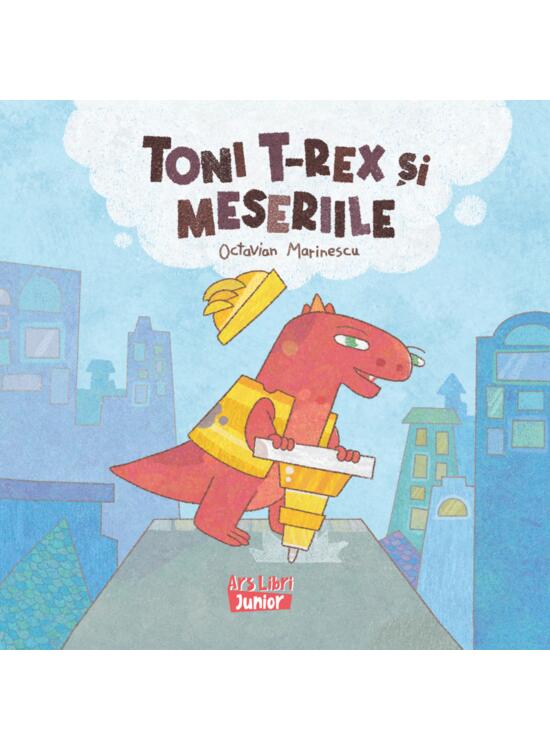 Copertă produs Toni T-Rex și meseriile - gallery big 1