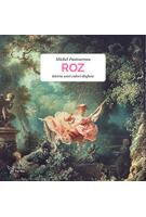 Roz. Istoria unei culori diafane