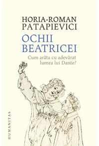 Copertă produs Ochii Beatricei. Cum arăta cu adevarat lumea lui Dante?