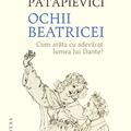 Copertă produs Ochii Beatricei. Cum arăta cu adevarat lumea lui Dante? - gallery small 