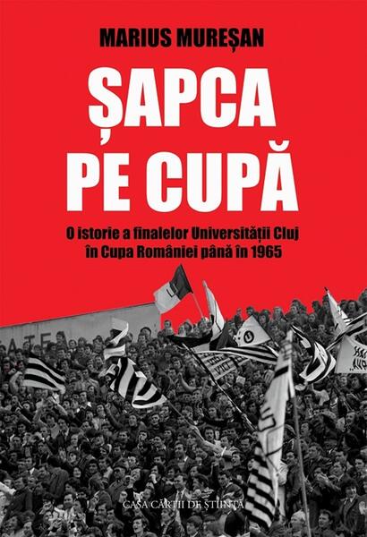 Șapca pe Cupă - Paperback brosat - Marius Mureșan - Casa Cărţii de Ştiinţă