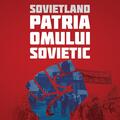 Copertă produs Sovietland. Patria Omului Sovietic (Vol. 3) - gallery small 