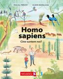 Homo sapiens. Cine suntem noi?