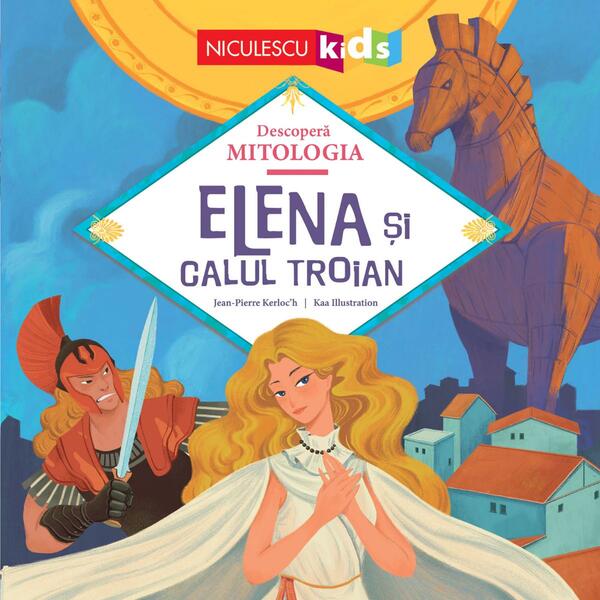 Elena şi Calul Troian - Paperback - Niculescu
