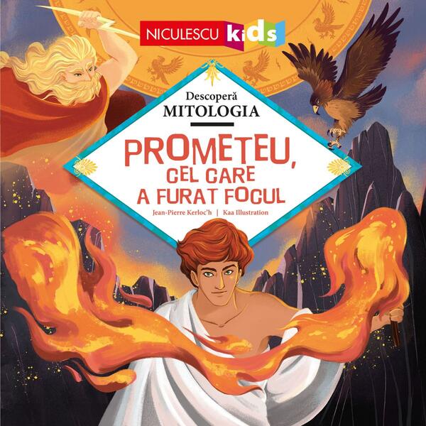 Prometeu, cel care a furat focul - Paperback - Niculescu
