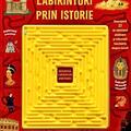 Copertă produs Labirinturi prin istorie - gallery small 