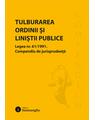 Copertă produs Tulburarea ordinii și liniștii publice. Legea nr. 61/1991 - thumb 1