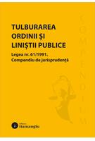 Tulburarea ordinii și liniștii publice. Legea nr. 61/1991