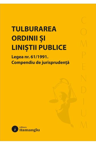 Tulburarea ordinii și liniștii publice. Legea nr. 61/1991