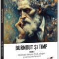 Copertă produs Burnout și timp. Meditații despre frică, alegeri și sensurile fericirii (Vol. 1) - gallery small 
