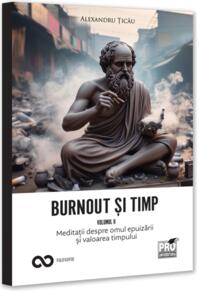 Copertă produs Burnout și timp. Meditații despre frică, alegeri și sensurile fericirii (Vol. 2)