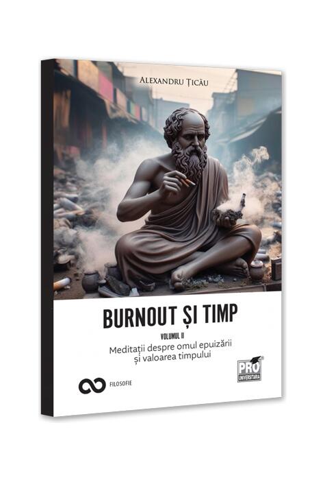Copertă produs Burnout și timp. Meditații despre frică, alegeri și sensurile fericirii (Vol. 2)