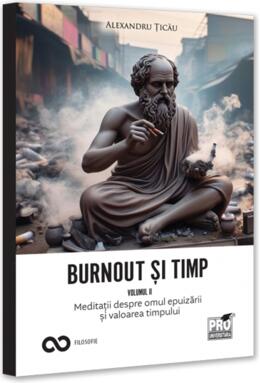 Copertă produs Burnout și timp. Meditații despre frică, alegeri și sensurile fericirii (Vol. 2)