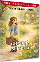 Grădina secretă. Citesc cu litere mari de tipar