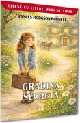 Grădina secretă. Citesc cu litere mari de tipar
