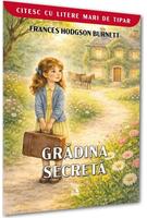 Grădina secretă. Citesc cu litere mari de tipar