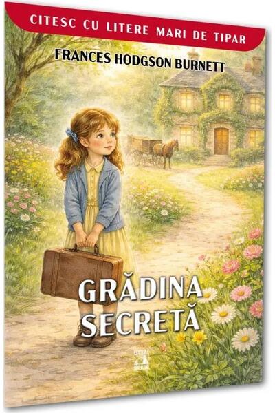 Grădina secretă. Citesc cu litere mari de tipar