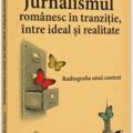 Copertă produs Jurnalismul rom&acirc;nesc &icirc;n tranziție, &icirc;ntre ideal și realitate. Radiografia unui context - gallery small 