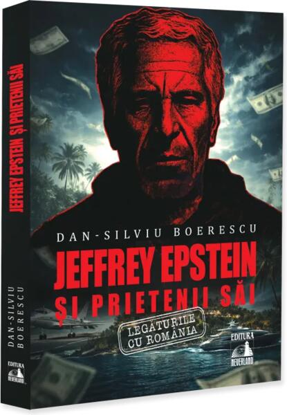 Jeffrey Epstein și prietenii săi. Legăturile cu România - Paperback brosat - Neverland