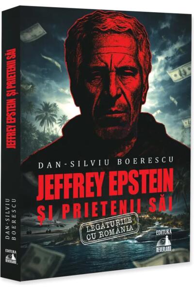 Jeffrey Epstein și prietenii săi. Legăturile cu Rom&acirc;nia