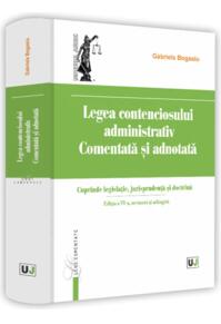 Copertă produs Legea contenciosului administrativ comentată și adnotată. Ediția a VI-a, revăzută și adăugită