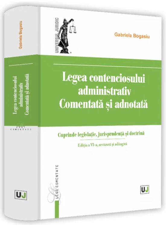 Copertă produs Legea contenciosului administrativ comentată și adnotată. Ediția a VI-a, revăzută și adăugită - gallery big 1