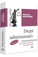 Drept administrativ. Doctrină, practică, jurisprudenţă