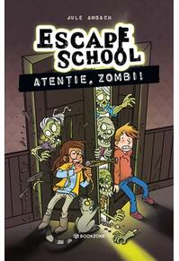 Copertă produs Escape School. Atenție, zombi! (Vol. 2)