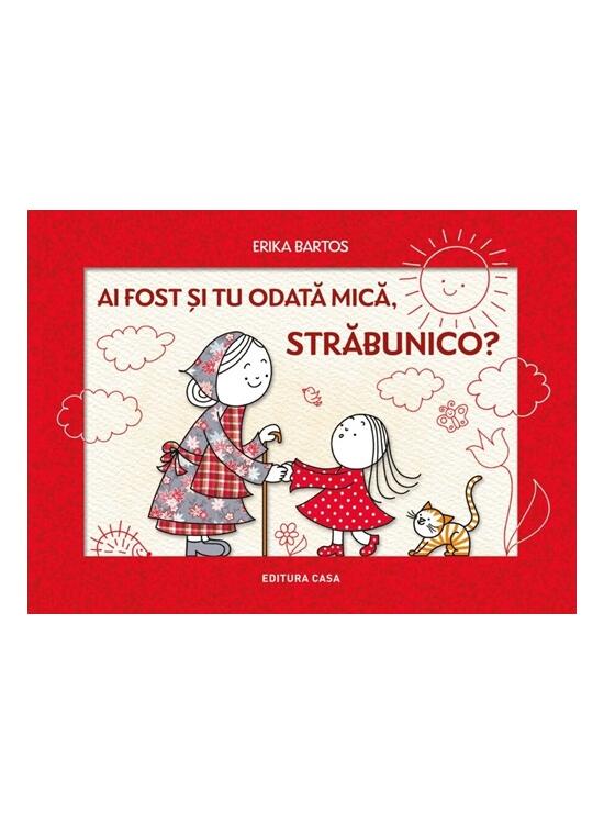 Copertă produs Ai fost și tu odată mică, străbunico - gallery big 1