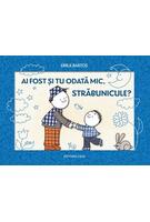 Ai fost și tu odată mic, străbunicule?