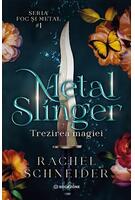 Metal Slinger. Trezirea magiei (Vol. 1)