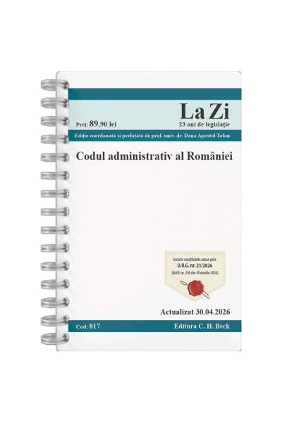 Codul administrativ al Rom&acirc;niei. Cod 817. Actualizat la 30.04.2026