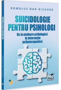 Copertă produs Suicidologie pentru psihologi. De la evaluare psihologică la intervenție psihoterapeutică