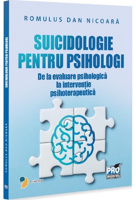 Copertă produs Suicidologie pentru psihologi. De la evaluare psihologică la intervenție psihoterapeutică