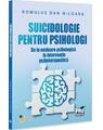 Copertă produs Suicidologie pentru psihologi. De la evaluare psihologică la intervenție psihoterapeutică - thumb 1