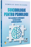 Suicidologie pentru psihologi. De la evaluare psihologică la intervenție psihoterapeutică