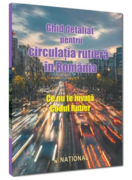 Copertă produs Ghid detaliat pentru circulația rutieră &icirc;n Rom&acirc;nia. Ce nu te &icirc;nvață codul rutier - gallery big 1