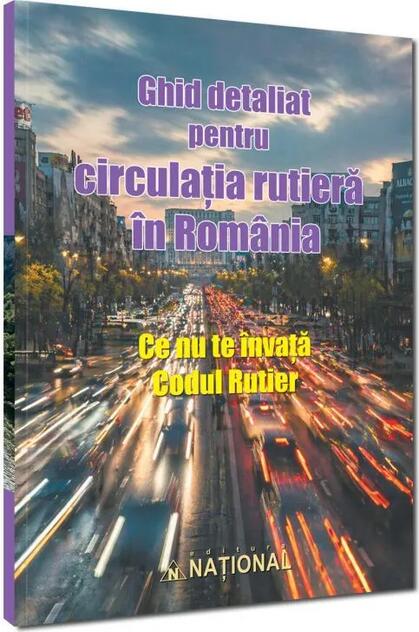 Ghid detaliat pentru circulația rutieră în România. Ce nu te învață ...