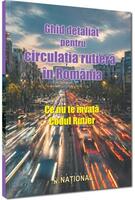 Ghid detaliat pentru circulația rutieră &icirc;n Rom&acirc;nia. Ce nu te &icirc;nvață codul rutier