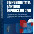 Copertă produs Disponibilitatea părților &icirc;n procesul civil - gallery small 