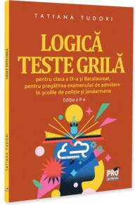 Copertă produs Logică. Teste grilă pentru clasa a IX-a și bacalaureat, pentru pregătirea examenului de admitere &icirc;n școlile de poliție și jandarmerie