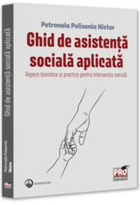 Copertă produs Ghid de asistență socială aplicată. Repere teoretice și practice pentru intervenția socială