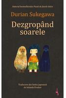 Dezgrop&acirc;nd soarele