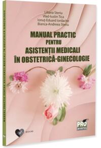 Copertă produs Manual practic pentru asistenții medicali &icirc;n obstetrică-ginecologie