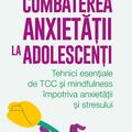 Copertă produs Combaterea anxietății la adolescenți - gallery small 