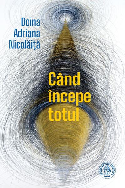 Când începe totul - Paperback brosat - Școala Ardeleană